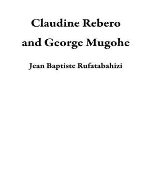 cover image of Claudine Rebero and George Mugohe